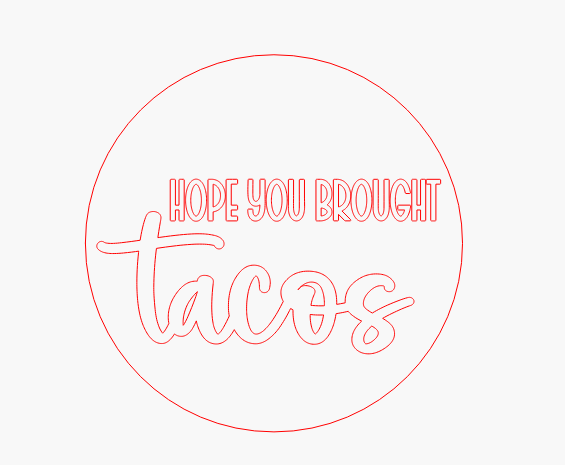 Hope You Brought Tacos