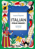 Italian Folk Magic  by Azzurra D'Agostino